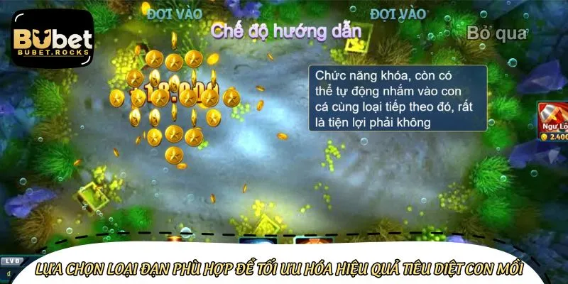 Chọn đúng đạn để kéo dài thời gian chơi ban ca vip online hiệu quả hơn