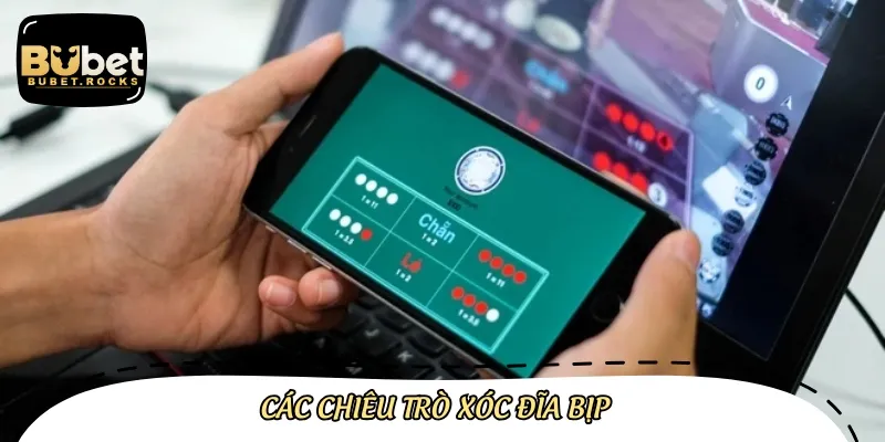 Tổng hợp các chiêu trò xóc đĩa bịp phổ biến trên thị trường
