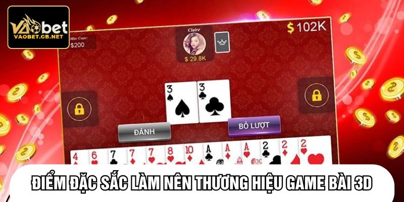 Điểm đặc sắc làm nên thương hiệu game bài 3D