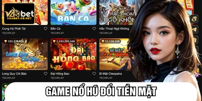 Game nổ hũ đổi tiền mặt