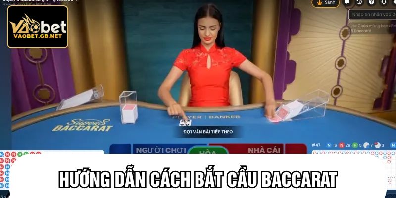Hướng dẫn cách bắt cầu baccarat