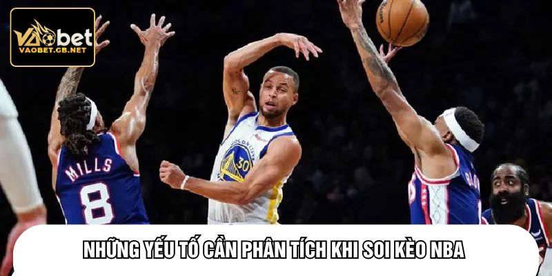 Những yếu tố cần phân tích khi soi kèo NBA