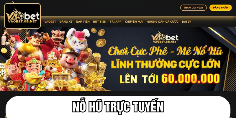 Nỗ hũ trực tuyến
