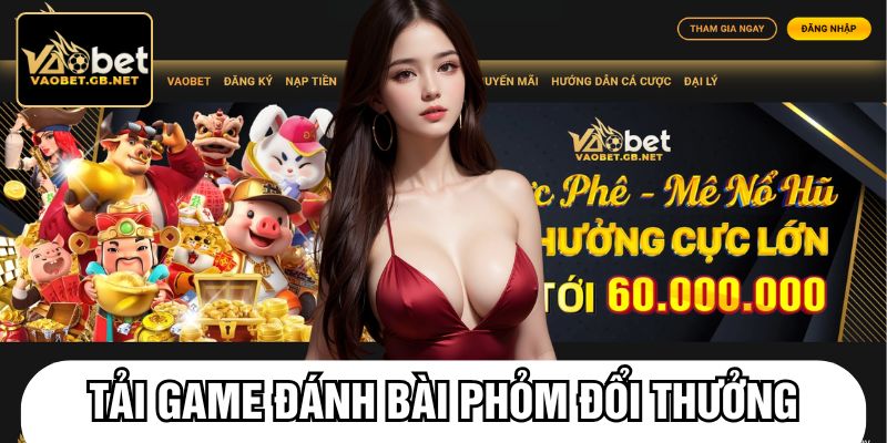 Tải game đánh bài phỏm đổi thưởng
