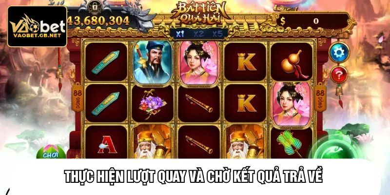 Thực hiện lượt quay và chờ kết quả trả về