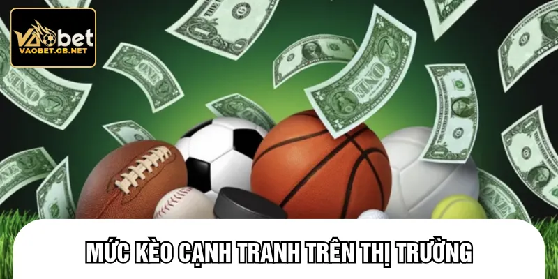 Tỷ lệ kèo trong thể thao cạnh tranh tạo sự kịch tính